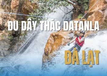 Trải nghiệm đu dây Thác Datanla tận hưởng cảm giác mạnh 