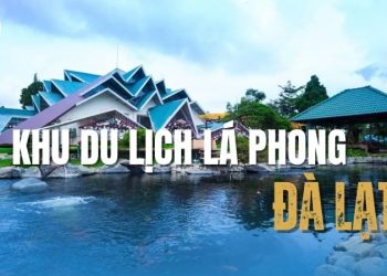 Khu du lịch Lá Phong Đà Lạt