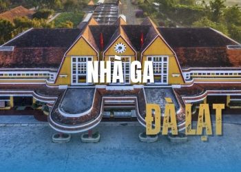 Nhà ga Đà Lạt – Nhà ga cổ kính mang đậm dấu ấn Đông Dương