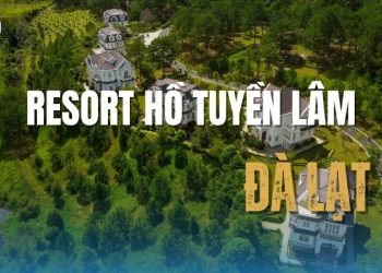 Trải nghiệm nghỉ dưỡng đẳng cấp tại Resort hồ Tuyền Lâm Đà Lạt – nơi thiên nhiên và sang trọng hòa quyện!