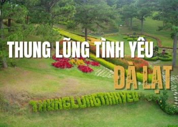 Thung Lũng Tình Yêu Đà Lạt