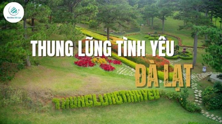 Thung Lũng Tình Yêu Đà Lạt