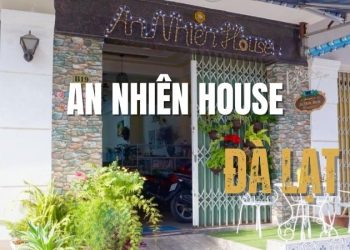 An Nhiên House - Khám phá homestay bình yên giữa lòng Đà Lạt