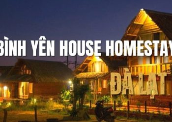 Bình Yên House Homestay - Địa điểm nghỉ dưỡng đậm chất thơ