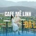 Quán cafe Mê Linh – Điểm check-in triệu view tại Đà Lạt