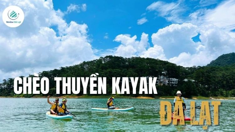 Trải nghiệm chèo thuyền kayak - Xu hướng chill của giới trẻ