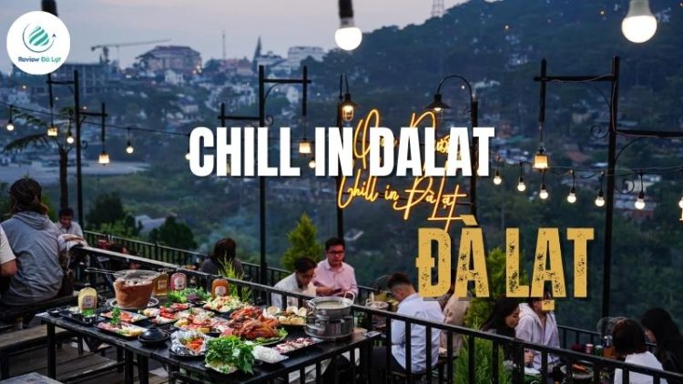 Chill in Dalat - Quán nướng chill hết nấc giữa lòng Đà Lạt