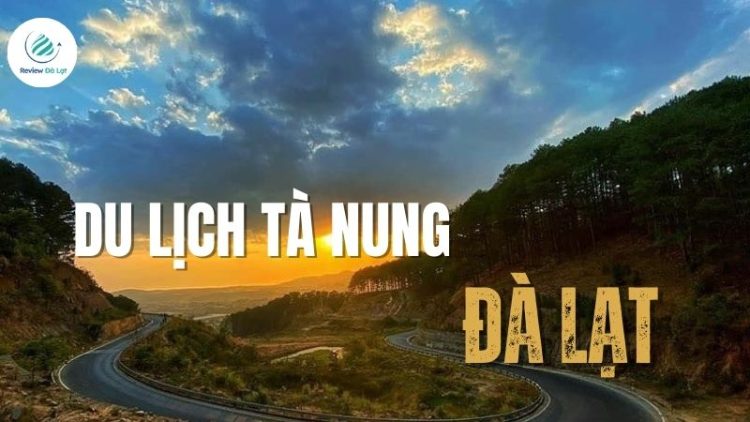 Du lịch Tà Nung - Góc hoang sơ đẹp mê hồn giữa lòng Đà Lạt
