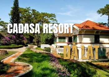 Cadasa Resort - Trải Nghiệm Nghỉ Dưỡng Phong Cách Cổ Điển