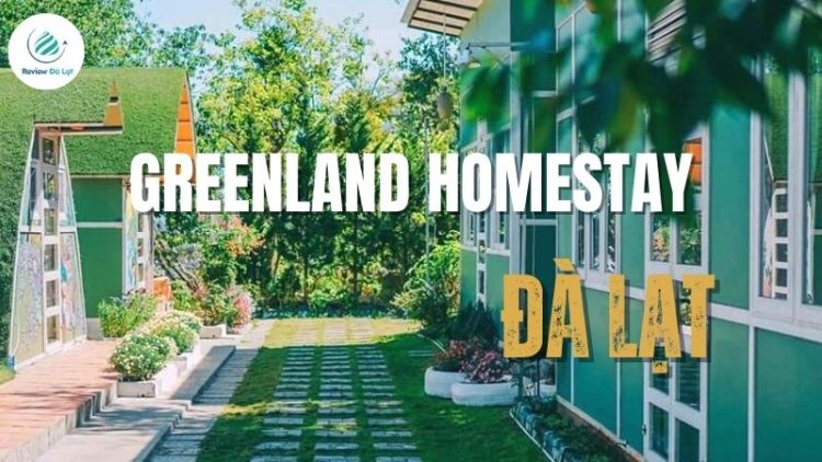 GreenLand Homestay - Điểm đến lý tưởng cho kỳ nghỉ dưỡng