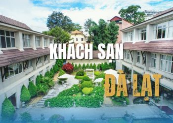 Khách Sạn Đà Lạt giá rẻ tốt nhất năm 2025