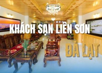 Khách sạn Liên Sơn Đà Lạt: Review phòng, dịch vụ, mức giá
