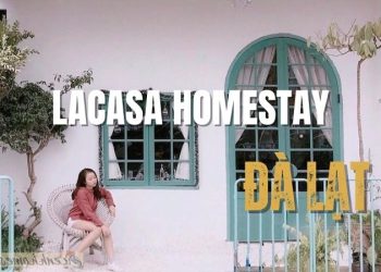 Lacasa Homestay: Nơi nghỉ dưỡng lãng mạn, độc đáo tại Đà Lạt