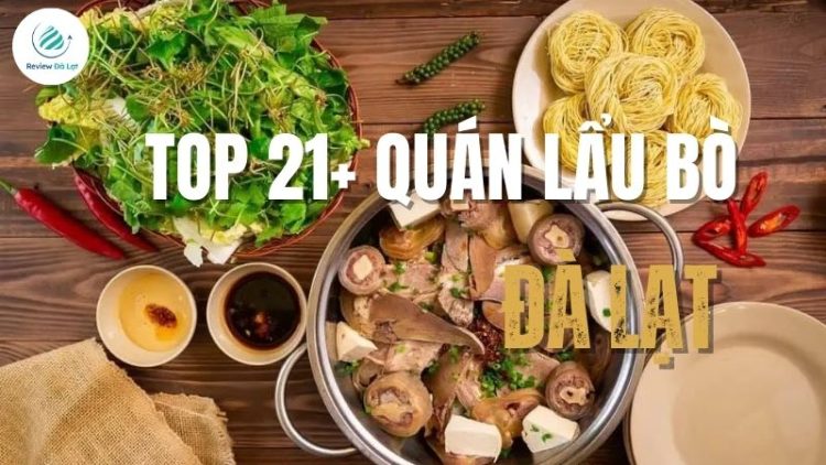 Điểm danh 21 quán lẩu bò Đà Lạt ấm bụng giữa tiết trời se lạnh