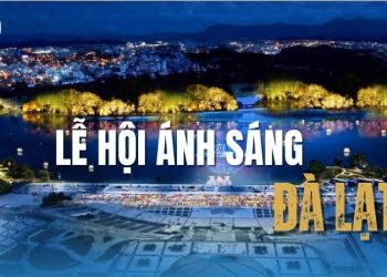 Tất tần tật về lễ hội Ánh Sáng Đà Lạt: Lịch trình, địa điểm 