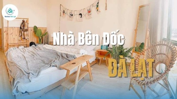 Nhà Bên Dốc - Thiên đường yên bình giữa lòng Đà Lạt