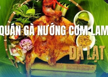 Đừng quên ghé qua quán gà nướng cơm lam Đà Lạt để thưởng thức món gà nướng đậm đà hương vị Tây Nguyên
