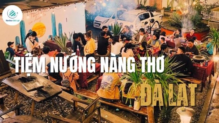 Khám phá tiệm nướng Nàng Thơ Đà Lạt: View đẹp, món ngon