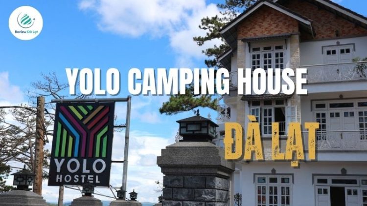 Yolo Camping House - Trải nghiệm cắm trại chill giữa Đà Lạt