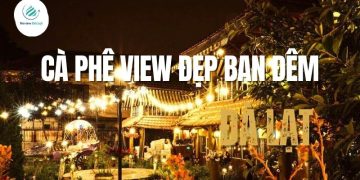 Top 5+ quán cà phê view đẹp ban đêm Đà Lạt không thể bỏ qua