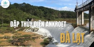 Đập thủy điện Ankroet Đà Lạt: Vẻ đẹp hoang sơ ít người biết