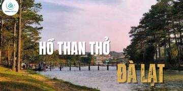 Hồ Than Thở Đà Lạt – Địa điểm thơ mộng làm say lòng người