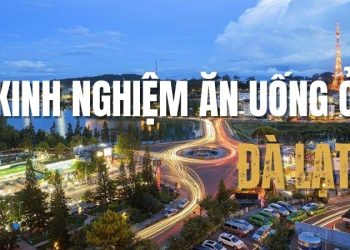 Đi Đà Lạt ăn gì? Kinh nghiệm ăn uống ở Đà Lạt mới nhất 2025