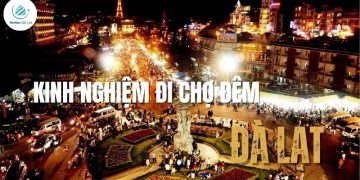 Kinh nghiệm đi chợ đêm Đà Lạt: Ăn gì, mua gì sao cho đáng?