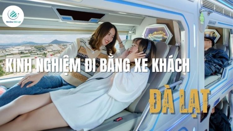 Kinh nghiệm đi Đà Lạt bằng xe khách cho hành trình thuận tiện