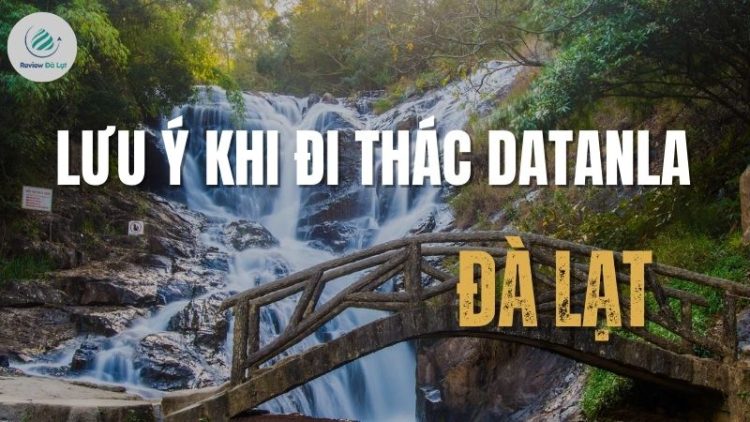 Top 6 lưu ý khi đi thác Datanla cần biết để đảm bảo an toàn