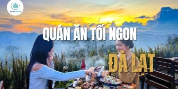Top 7+ quán ăn tối ngon tại Đà Lạt đáng thử nhất 2025
