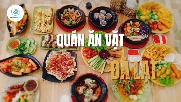 Top 5+ quán ăn vặt đà lạt ngon nức tiếng không thể bỏ qua