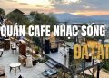 Top 5+ quán cafe nhạc sống Đà Lạt nổi tiếng thu hút du khách