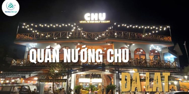 Quán nướng Chu Đà Lạt