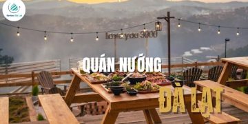 Lưu lại ngay 10 quán nướng Đà Lạt ngon, view ngắm cảnh cực xịn