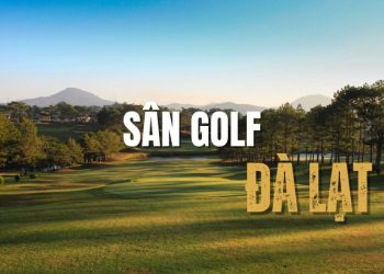 3 sân golf Đà Lạt đẹp như tranh, mê swing là phải thử ngay
