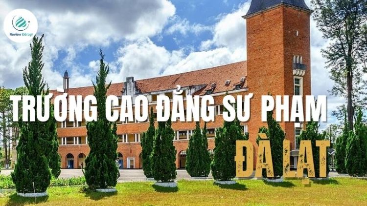 Trường Cao đẳng Sư phạm Đà Lạt: Điểm sống ảo đẹp như phim