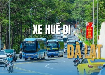 Top 8 xe Huế đi Đà Lạt uy tín, giá hợp lý, đặt vé dễ dàng